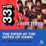 Pink Floyd's Piper at the Gates of Dawn (33 1/3 Series)