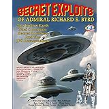 Secret Exploits Of Admiral Richard E. Byrd: The Hollow Earth - Nazi Occultism - Secret Societies - And the JFK Assassination