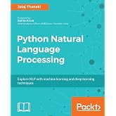 Python Natural Language Processing: Advanced machine learning and deep learning techniques for natural language processing