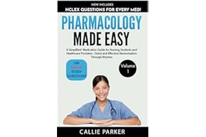 Pharmacology Made Easy: A Simplified Medication Guide for Nursing Students and Healthcare Providers - Quick and Effective Memorization Through Rhymes: Volume 1 (Meds Made Easy)