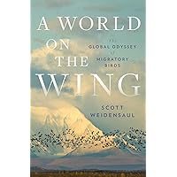 A World on the Wing: The Global Odyssey of Migratory Birds
