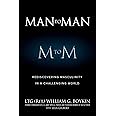 Man to Man: Rediscovering Masculinity in a Challenging World