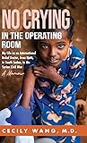 No Crying in the Operating Room: My Life as an