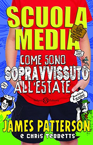 Scuola media 4: Come sono sopravvissuto all'estate (Italian Edition)