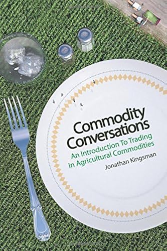 Download Commodity Conversations: An Introduction to Trading in Agricultural Commodities PDF
