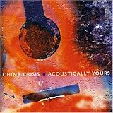 Disco de China Crisis: «Acoustically Yours» (Anverso) Disco de China Crisis: «Acoustically Yours» (Anverso)