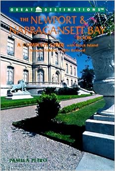 The Newport & Narragansett Bay Book, 2nd Edition: A Complete Guide with Block Island (NEWPORT AND NARRAGANSETT BAY BOOK), by Pamela Petro The Newport & Narragansett Bay Book, 2nd Edition: A Complete Guide with Block Island (NEWPORT AND NARRAGANSETT BAY BOOK), by Pamela Petro