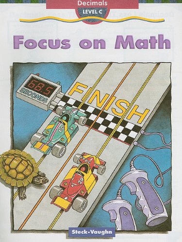 Steck-Vaughn Focus on Math: Student Edition Grade 3 (Level C) Decimals