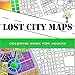 Lost City Maps: A cartographic experience full of creativity: 25 stories about maps to enhance your creativity, peace and meditation capacity by Luis Felipe Mujica