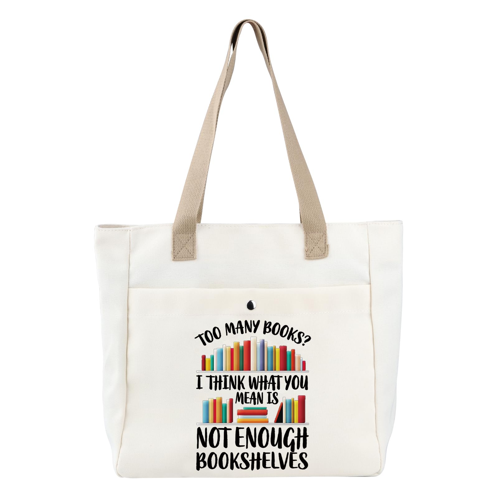 PLITI Book Lover Tote Bag Reading Gift Too Many Books? I Think What You Mean Is Not Enough Bookshelves Book Nerd Handbag (Too Many Books TBU)