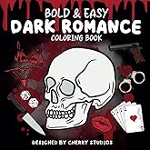 Bold & Easy Dark Romance Coloring Book: For Bookish Girlies Who Love Mystery, Passion, and Spicy Vibes: All Things Dark & Delicious – Bold Designs ... and Mafia Romance (Readers Just Wanna Color)