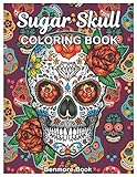 Sugar Skull Coloring Book: Midnight Adult Coloring Book, Stress Management Coloring Book For Adults with Fun Skull Designs, for Relaxation by Benmore Book