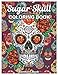 Sugar Skull Coloring Book: Midnight Adult Coloring Book, Stress Management Coloring Book For Adults with Fun Skull Designs, for Relaxation by Benmore Book