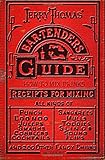 Jerry Thomas' Bartenders Guide: How To Mix Drinks 1862 Reprint: A Bon Vivant's Companion