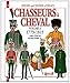 Chasseurs à Cheval 1779-1815: Volume 2 (Officers and Soldiers of) by 