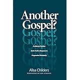 Another Gospel?: A Lifelong Christian Seeks Truth in Response to Progressive Christianity