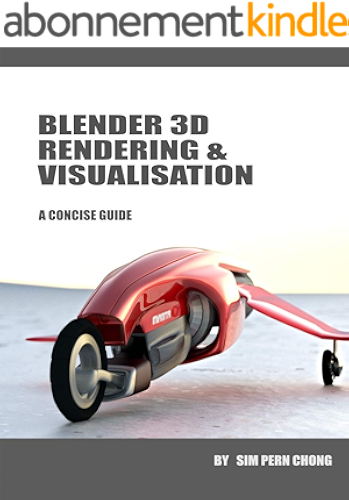 Download Blender 3D Rendering & Visualisation: A Concise Guide to Version 2.8 (English Edition) PDF