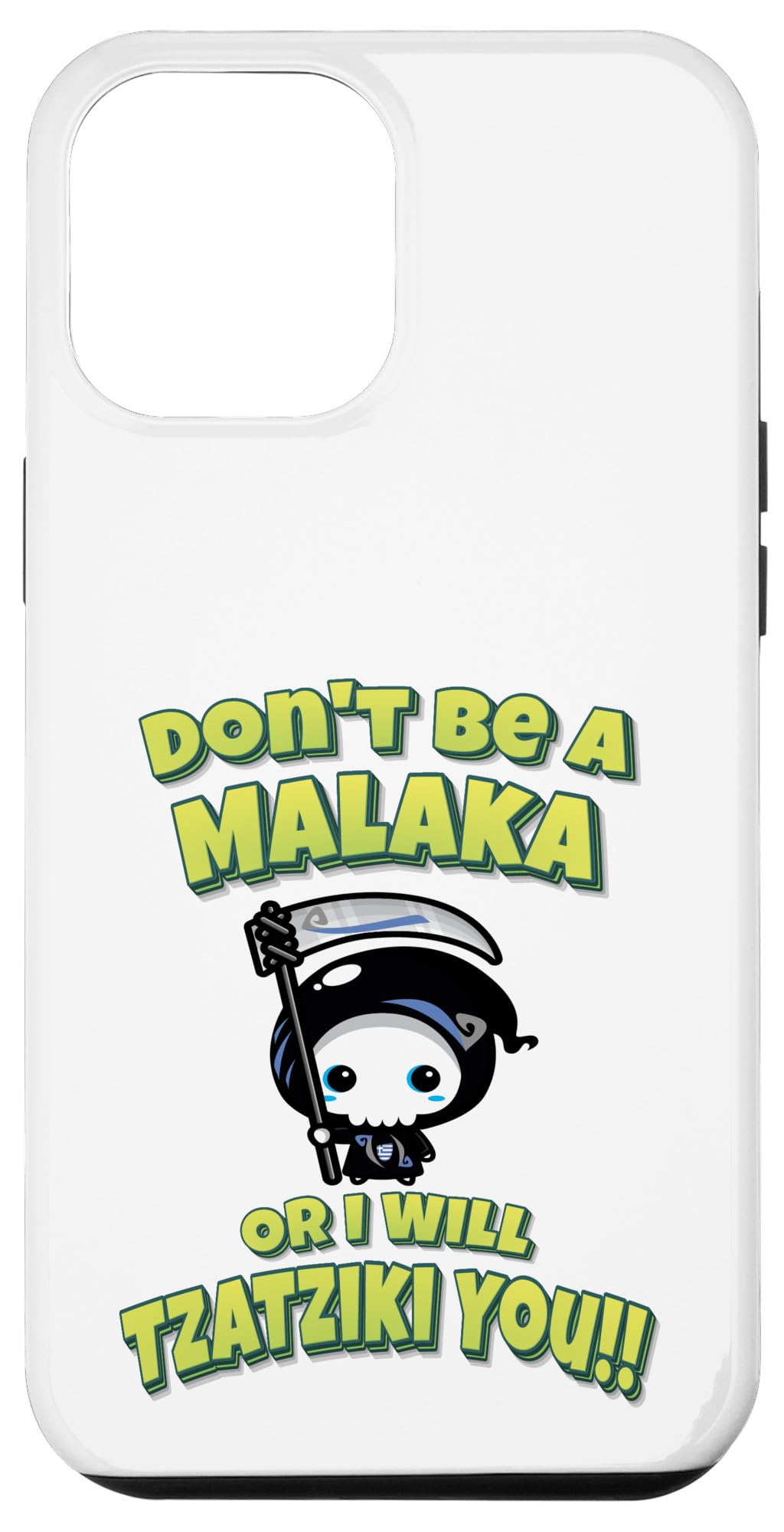 iPhone 14 Plus Don't Be A Malaka Or I Will Tzatziki You!! Greek Grim Reaper Case