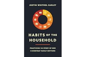Habits of the Household: Practicing the Story of God in Everyday Family Rhythms