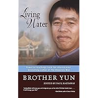 Living Water: Powerful Teachings from the International Bestselling Author of The Heavenly Man