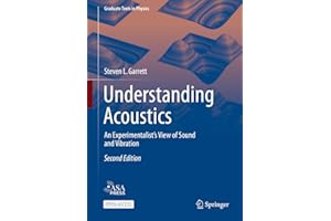 Understanding Acoustics: An Experimentalist’s View of Sound and Vibration (Graduate Texts in Physics)