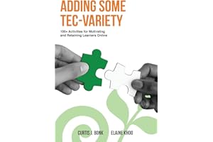 Adding Some TEC-VARIETY: 100+ Activities for Motivating and Retaining Learners Online
