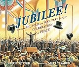 Jubilee!: One Man's Big, Bold, and Very, Very Loud Celebration of Peace