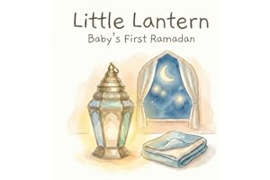 My Little Lantern: A gentle Ramadan bedtime book for babies