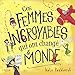 Ces femmes incroyables qui ont changé le monde by