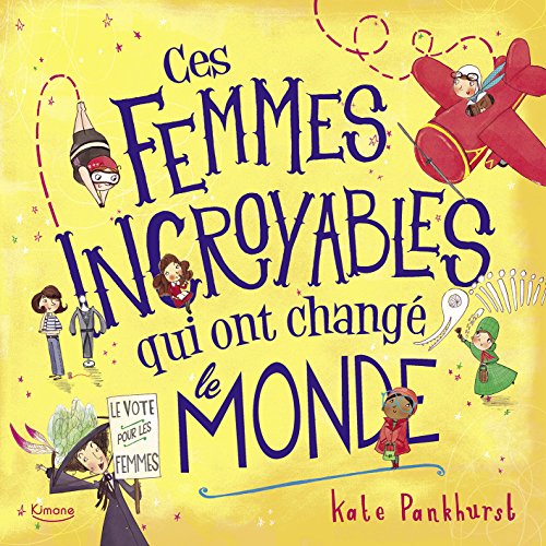 Ces femmes incroyables qui ont changé le monde by