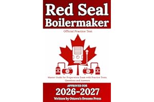 Red Seal Boilermaker: Master Guide for Preparation Exam with Practice Tests, Questions and Answers