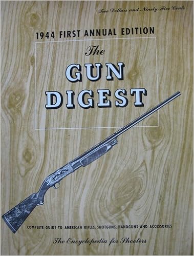 The Gun Digest First Edition 1944 Complete Guide To - 
