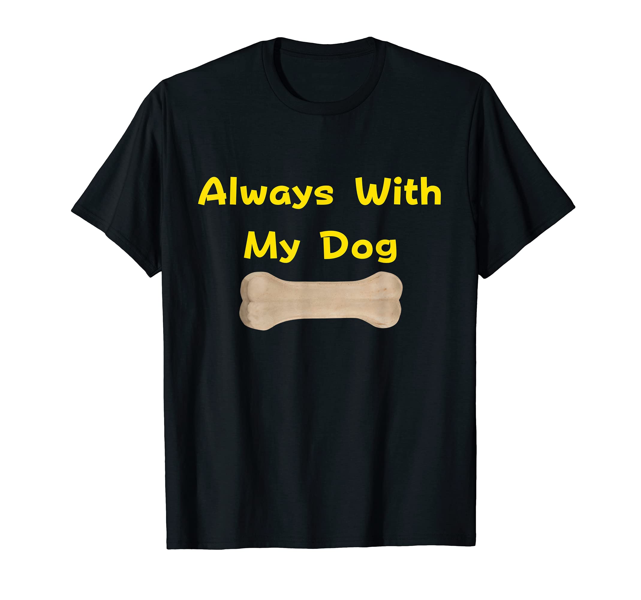 Always With My Dog T-Shirt