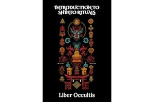 Introduction to Shinto Rituals: 33 Full Rituals (Occult Textbooks)