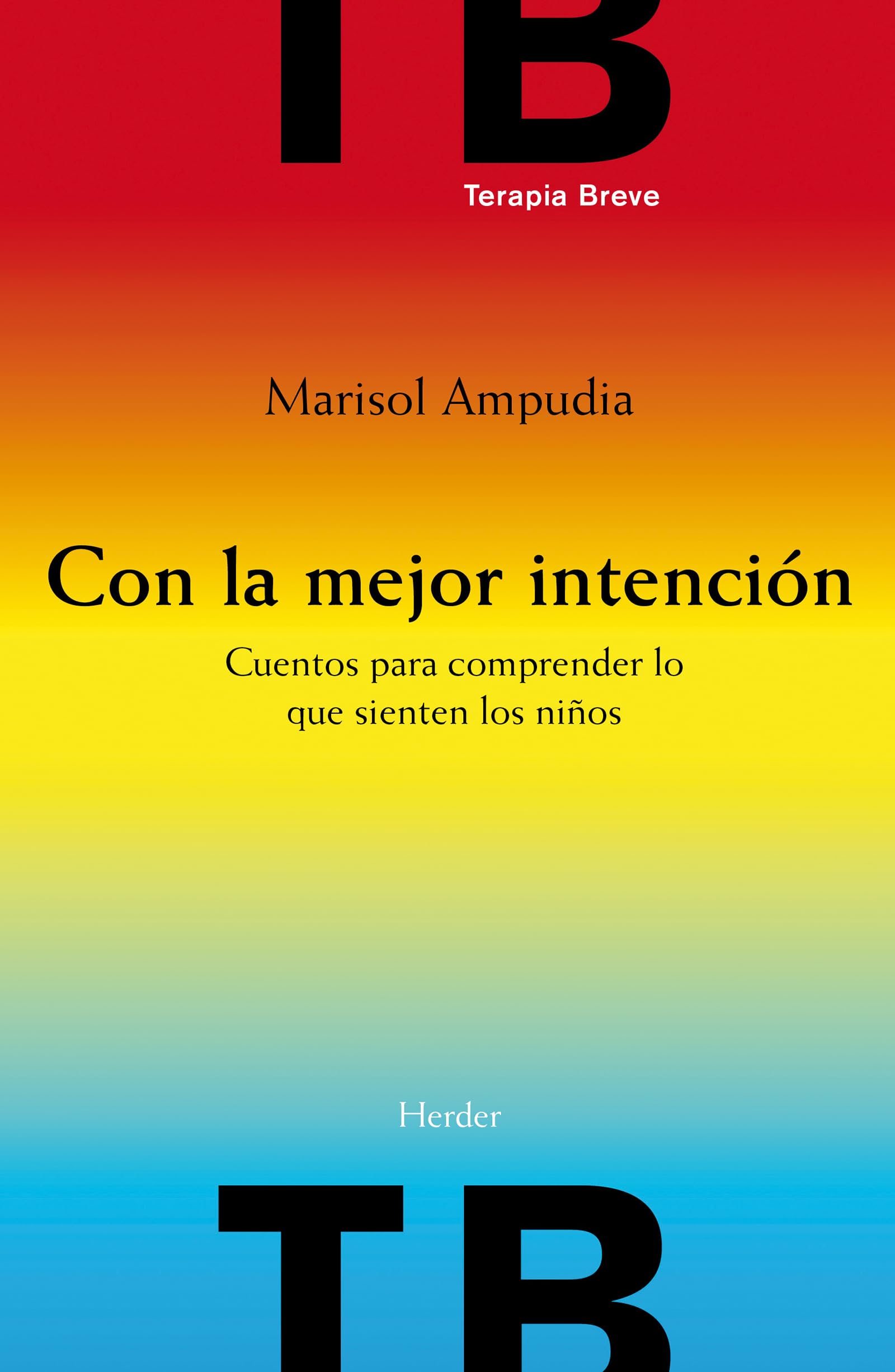 Portada de Con la mejor intención. Cuentos para comprender lo que sienten los niños (Terapia Breve)