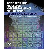 Intel Xeon Phi Processor High Performance Programming: Knights Landing Edition