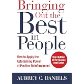 Bringing Out the Best in People: How to Apply the Astonishing Power of Positive Reinforcement, Third Edition
