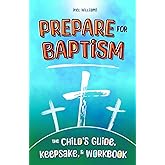 Prepare for Baptism: The Child's Guide, Keepsake, & Workbook