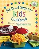Fix-It and Forget-It kids' Cookbook: 50 Favorite Recipes To Make In A Slow Cooker (Fix-It and Enjoy-It!)