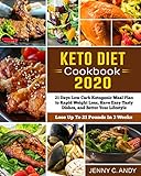 Keto Diet Cookbook 2020: 21 Days Low Carb Ketogenic Meal Plan to Rapid Weight Loss, Have Easy Tasty by Jenny C.  Andy