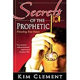 Secrets of the Prophetic: Unveiling Your Future