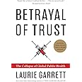 Betrayal of Trust: The Collapse of Global Public Health