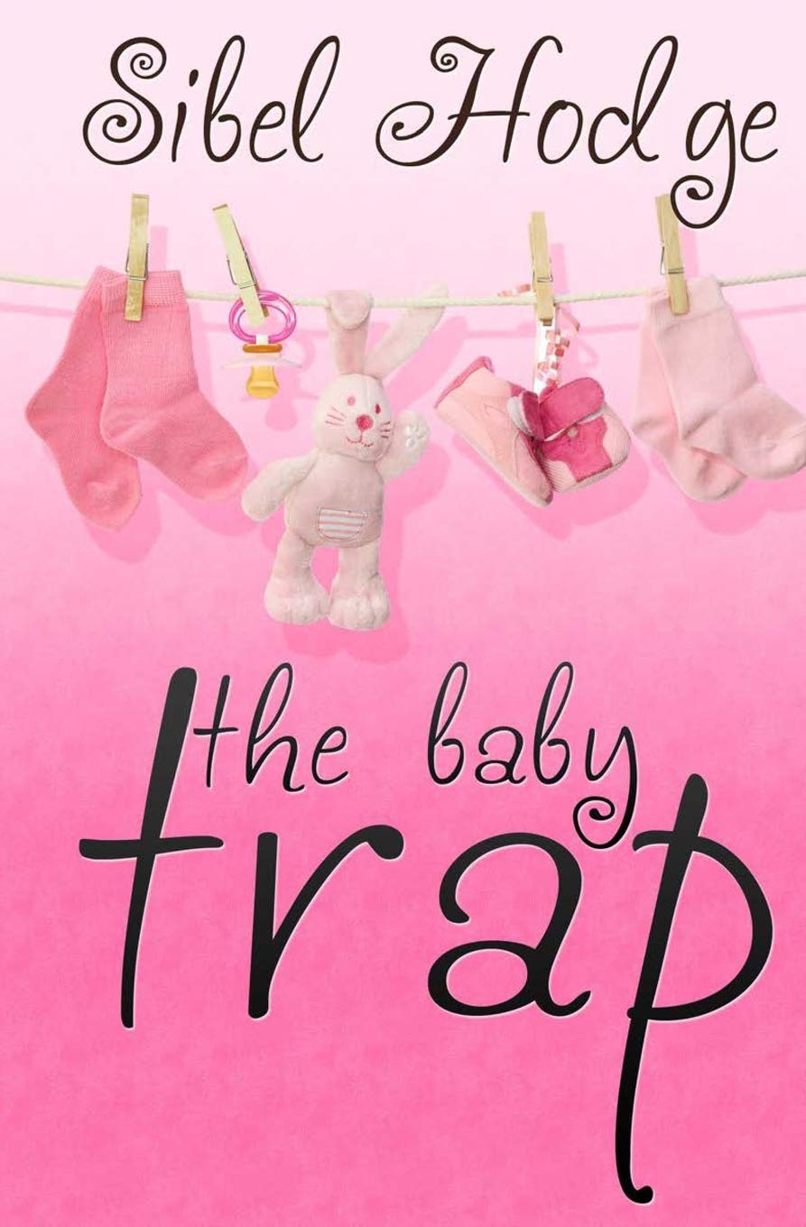 The Baby Trap Hodge Sibel Amazon Com Books
