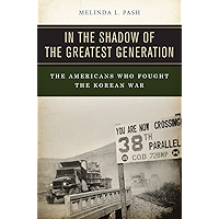 In the Shadow of the Greatest Generation: The Americans Who Fought the Korean War book cover