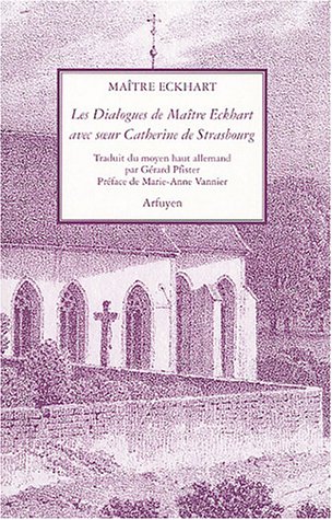 Les  dialogues de Maître Eckhart avec soeur Catherine de Strasbourg