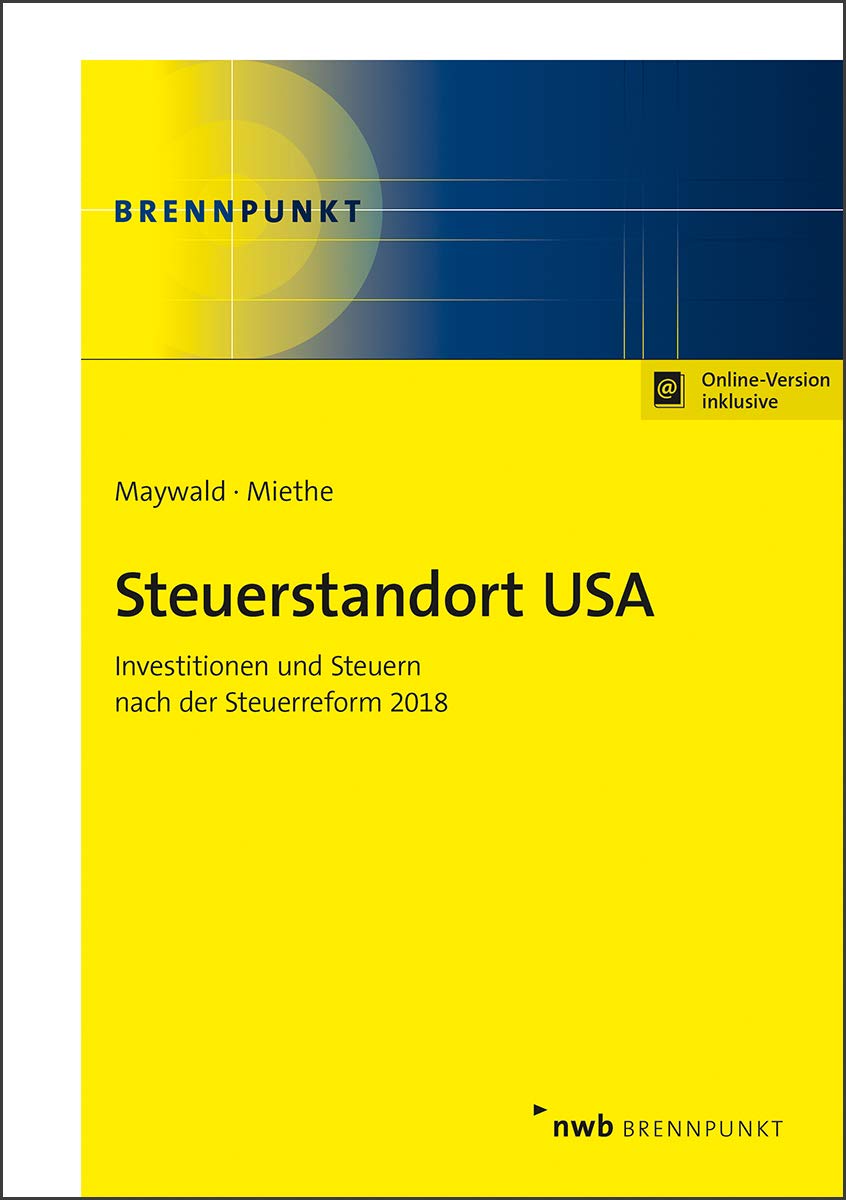 Steuerstandort Usa Investitionen Und Steuern Nach Der Steuerreform Maywald Andreas Miethe Norbert Amazon De Bucher