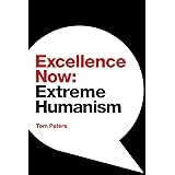 Excellence Now: Extreme Humanism