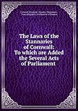 Laws of the Stannaries of Cornwall by Cornwall (England : County) front cover