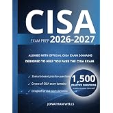 CISA EXAM PREP: TRAIN AUDITOR JUDGMENT AND EXAM-LEVEL DECISION MAKING 1,500 CISA PRACTICE QUESTIONS