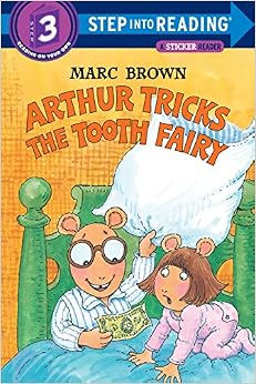 Arthur Tricks the Tooth Fairy (Step-Into-Reading, Step 3), by Marc Brown Arthur Tricks the Tooth Fairy (Step-Into-Reading, Step 3), by Marc Brown